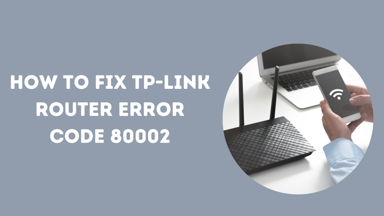 How To Fix TP-Link Router Error code 80002