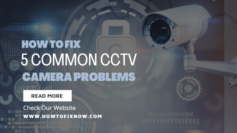 Common CCTV Camera Problems